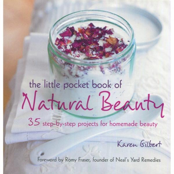 The Little Pocket Book of Natural Beauty by Karen Gilbert